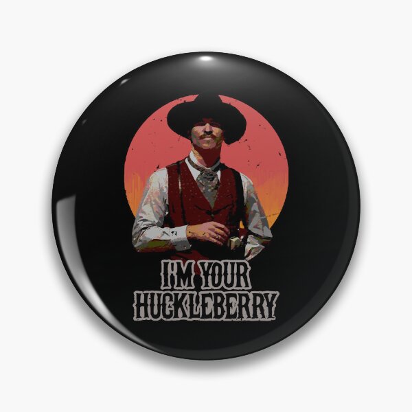 Item preview, I'm Your Huckleberry Say When Perfect Gift designed and sold by AngelValero.