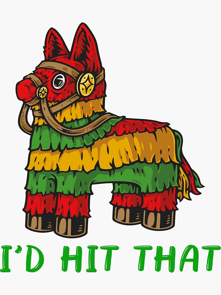I'd Hit That Pinata T-Shirt Cinco De Mayo Party Gift Shirt I'd Hit That Pinata T-Shirt Cinco De Mayo Party Gift Shirt