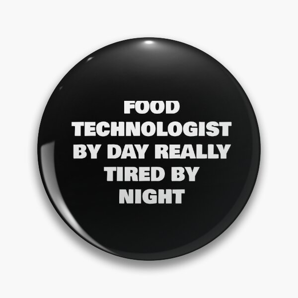 Item preview, FOOD TECHNOLOGIST  BY DAY REALLY TIRED BY NIGHT designed and sold by joebrad.