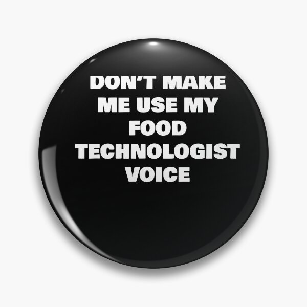 Item preview, DON’T MAKE ME USE MY FOOD TECHNOLOGIST  VOICE designed and sold by joebrad.