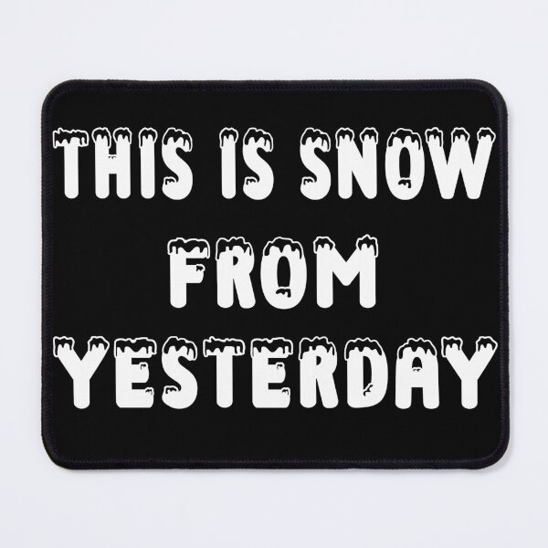 Item preview, This is snow from yesterday | Denglish, funny saying designed and sold by Gordenwear.