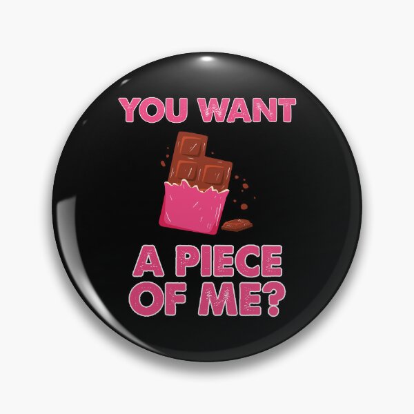 Item preview, You Want A Piece Of Me Funny Chocoholic Humor Chocolate Diet designed and sold by StrongShirts.