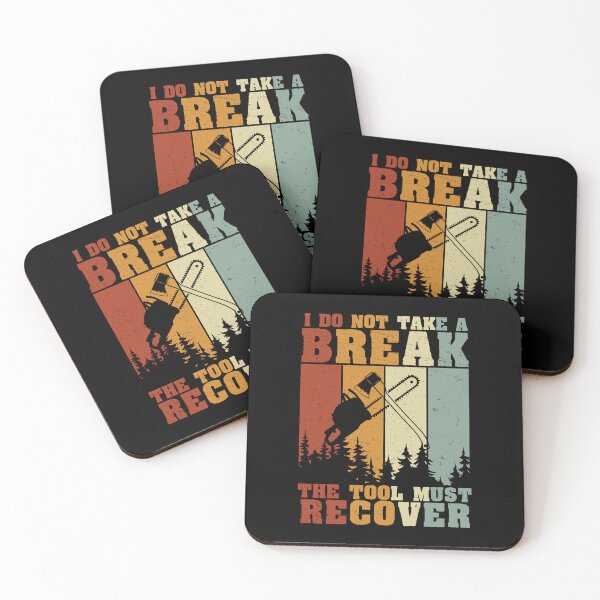 Item preview, Arborist Not Take A Break Tool Must Recover Forest Worker designed and sold by StrongShirts.