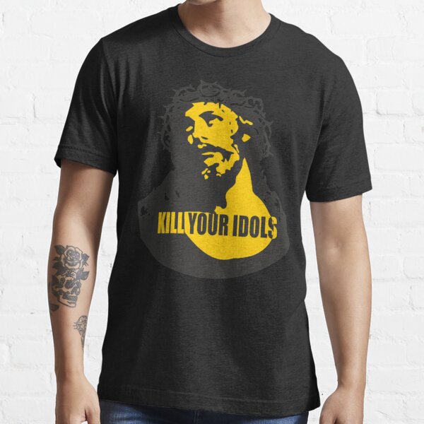 Kill Your Idols T-Shirts for Sale | Redbubble