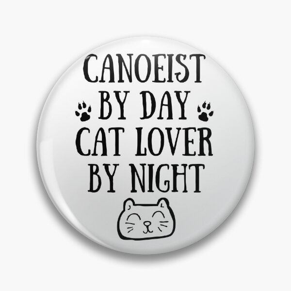 Item preview, Canoeist by day. Cat lover by night designed and sold by TheGreenGoat.