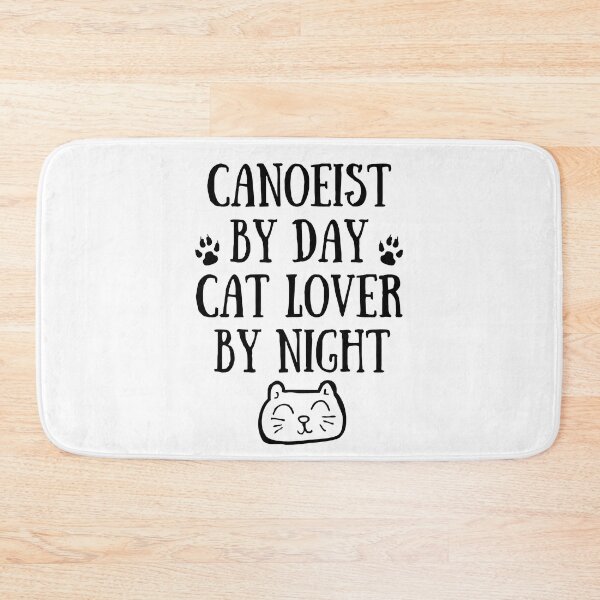 Item preview, Canoeist by day. Cat lover by night designed and sold by TheGreenGoat.