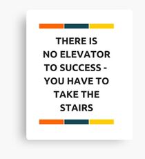 NO ELEVATOR TO SUCCESS Canvas Print