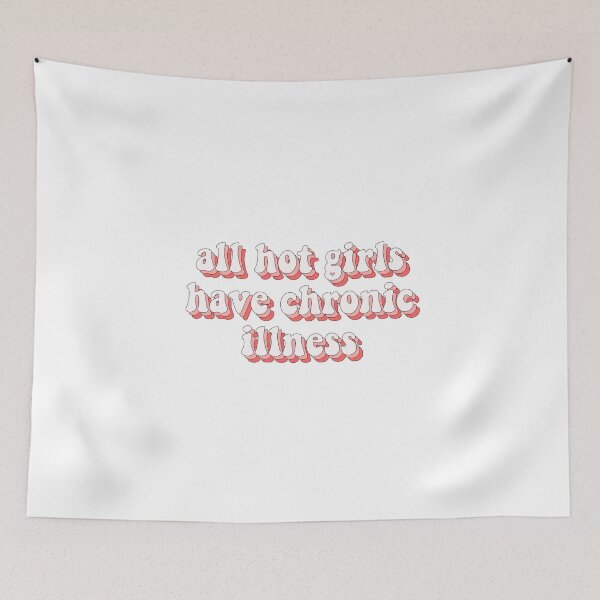 Item preview, all hot girls have chronic illness designed and sold by cooolvibe.