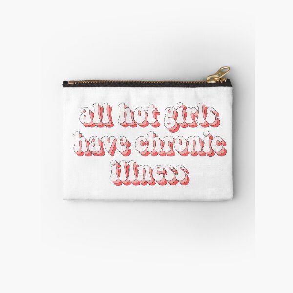 Item preview, all hot girls have chronic illness designed and sold by cooolvibe.