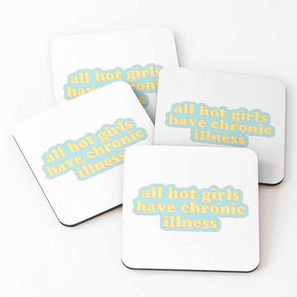 Item preview, all hot girls have chronic illness designed and sold by cooolvibe.