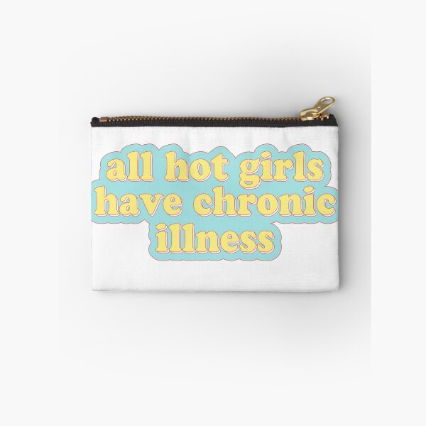 Item preview, all hot girls have chronic illness designed and sold by cooolvibe.