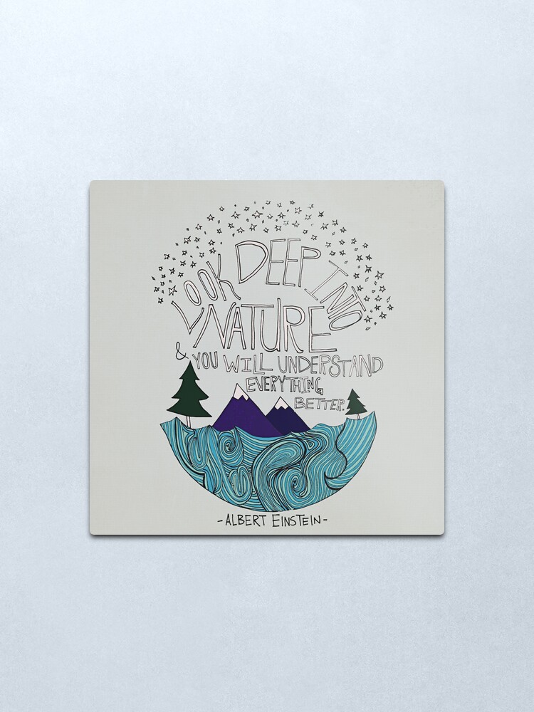 Alternate view of Look Deep into Nature Quote Metal Print