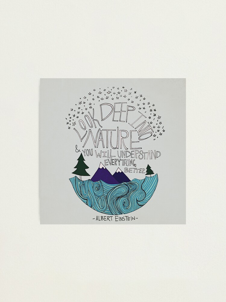 Alternate view of Look Deep into Nature Quote Photographic Print