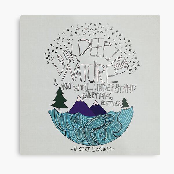 Look Deep into Nature Quote Metal Print