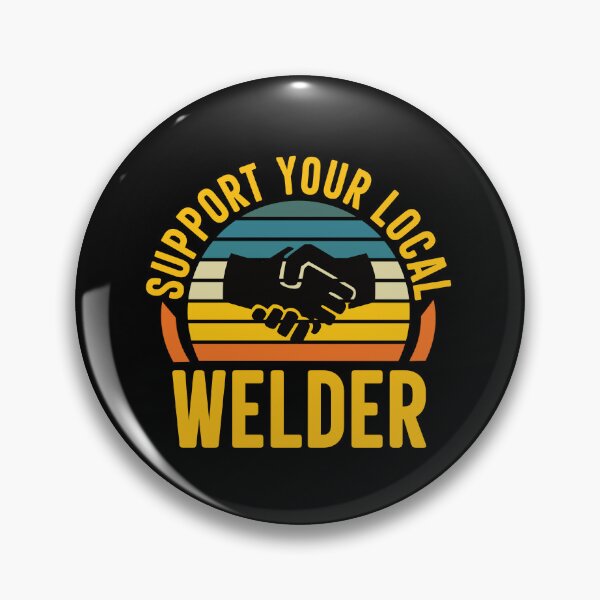 Item preview, Support Your Local Welder: Funny Welding Welder designed and sold by Adexyl.