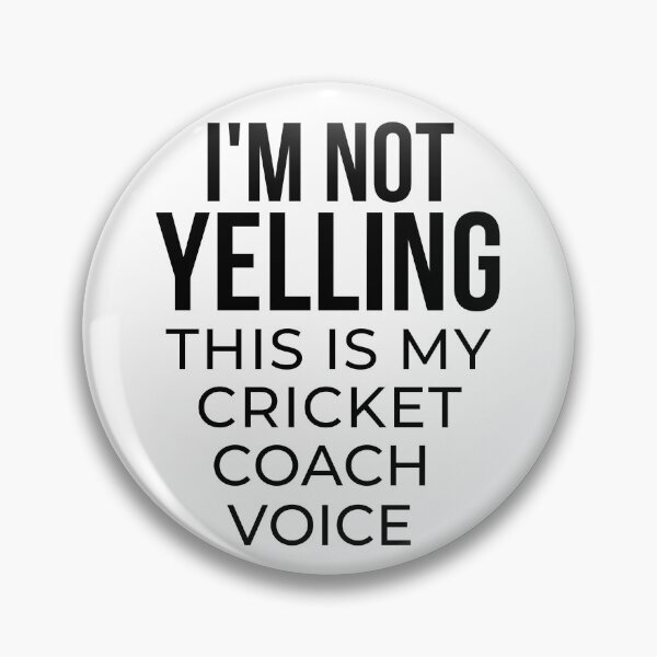 Item preview, I'm not yelling this is my cricket coach voice designed and sold by TheGreenGoat.