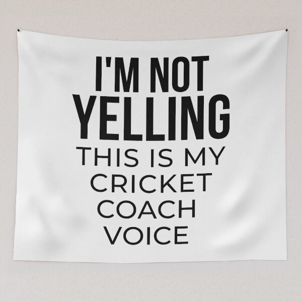 Item preview, I'm not yelling this is my cricket coach voice designed and sold by TheGreenGoat.