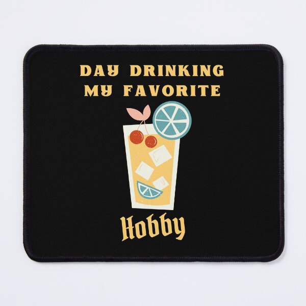 Item preview, Day Drinking My Favorite Hobby designed and sold by Hic21.