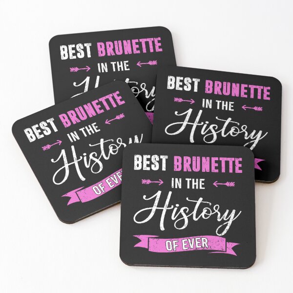 Item preview, Best Brunette In The History Of Ever designed and sold by deepan chandrasekaran.