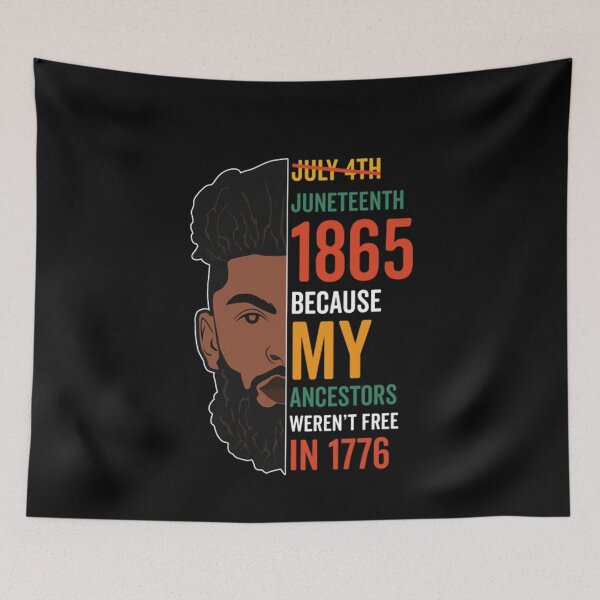 Item preview, Juneteenth 1865: Juneteenth 1865 Because My Ancestors Weren't Free In 1776 designed and sold by AMINE  ★★★★★.