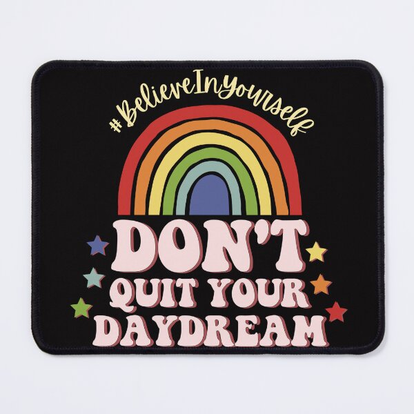Item preview, Don't Quit Your Daydream designed and sold by desireedickens.