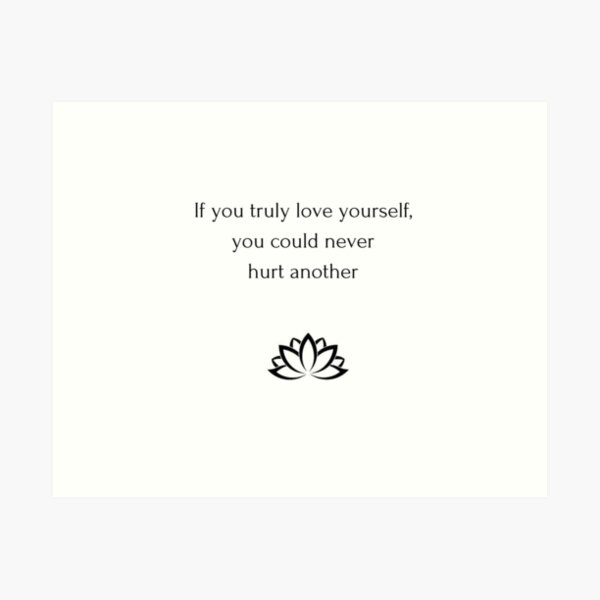 Item preview, Buddhism Quote: If you truly love yourself, you could never  hurt another designed and sold by Inspirationmotivation.