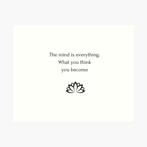 Item preview, Buddhism Quote: The mind is everything. What you think you become. designed and sold by Inspirationmotivation.