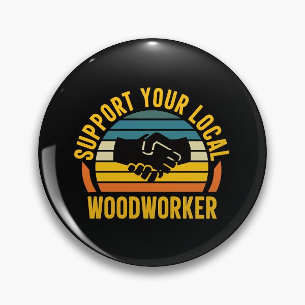 Item preview, Support Your Local Woodworker: Funny Woodworking Woodworker designed and sold by Adexyl.