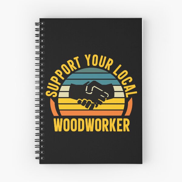 Item preview, Support Your Local Woodworker: Funny Woodworking Woodworker designed and sold by Adexyl.