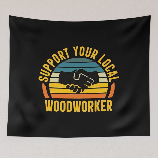 Item preview, Support Your Local Woodworker: Funny Woodworking Woodworker designed and sold by Adexyl.