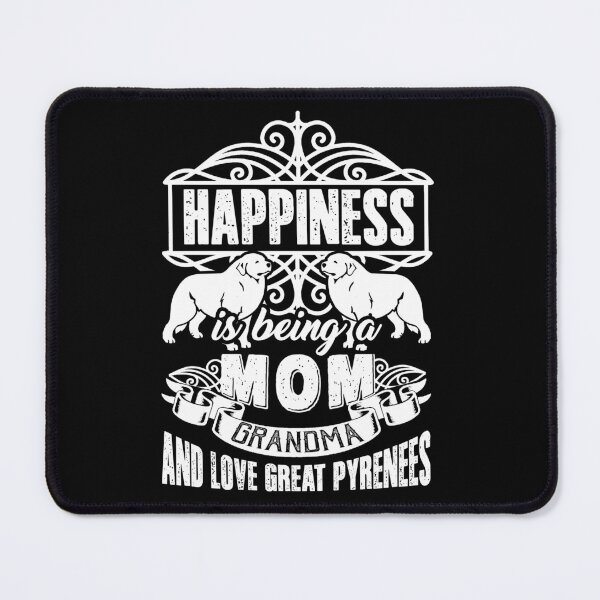 Item preview, Happiness Is Being A Mom Grandma And Love Great Pyrenees designed and sold by UnknownArtistt.