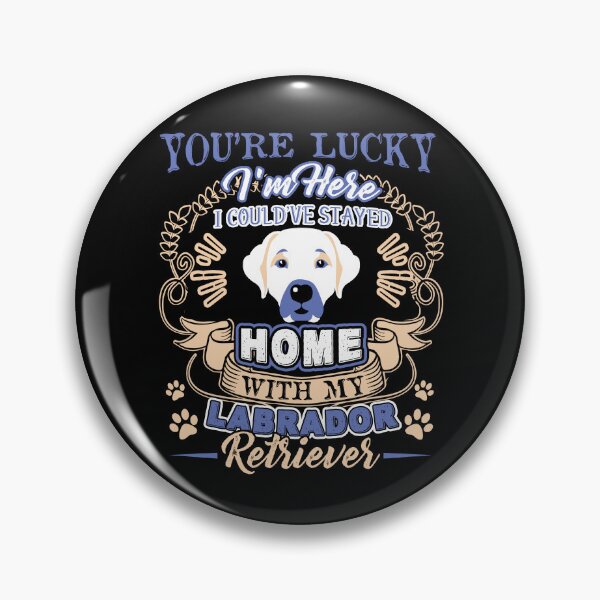 Item preview, I Could've Stayed Home With My Labrador Retriever designed and sold by UnknownArtistt.