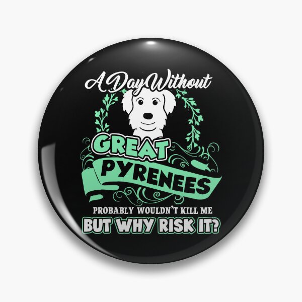 Item preview, A Day Without Great Pyrenees designed and sold by UnknownArtistt.