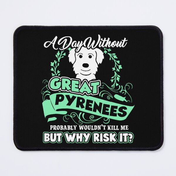 Item preview, A Day Without Great Pyrenees designed and sold by UnknownArtistt.