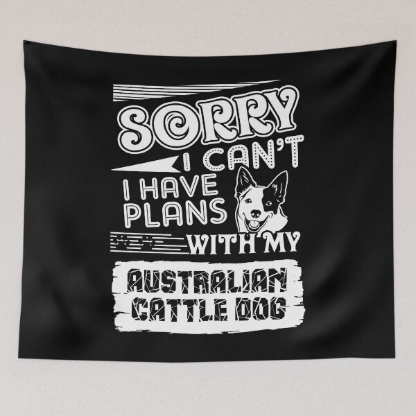 Item preview, I Have Plans With My Australian Cattle Dog designed and sold by UnknownArtistt.