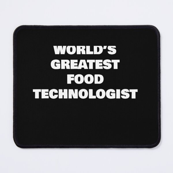 Item preview, WORLD’S GREATEST   FOOD TECHNOLOGIST designed and sold by joebrad.