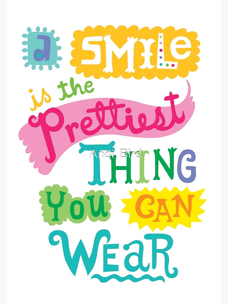 Smile Is The Prettiest Thing You Can Wear Poster For Sale By Andibird Redbubble 3415