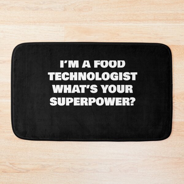 Item preview, I’M A FOOD TECHNOLOGIST   WHAT’S YOUR SUPERPOWER? designed and sold by joebrad.