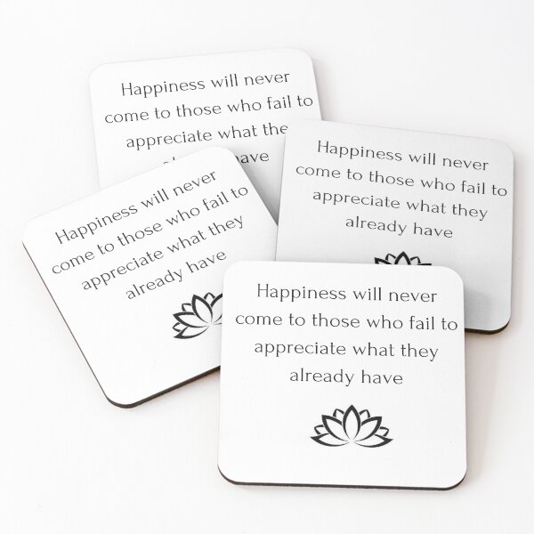 Item preview, Buddhist Quote: Happiness will never come to those who fail to appreciate what they have designed and sold by Inspirationmotivation.
