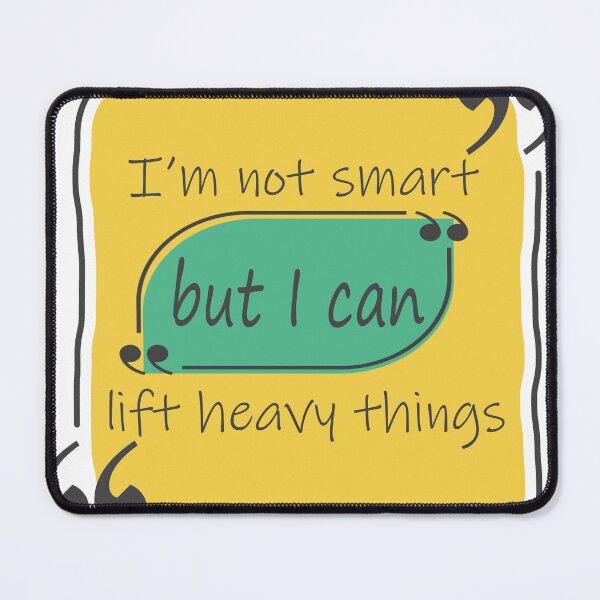 Item preview, I’m not smart but I can lift heavy things designed and sold by Aidaros.