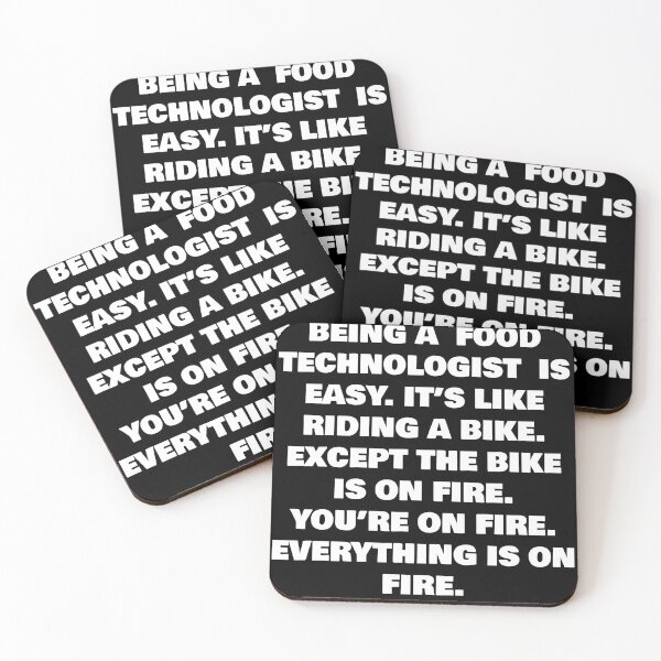 Item preview, BEING A  FOOD TECHNOLOGIST  IS EASY. IT’S LIKE RIDING A BIKE. EXCEPT THE BIKE IS ON FIRE. YOU’RE ON FIRE. EVERYTHING IS ON FIRE. designed and sold by joebrad.