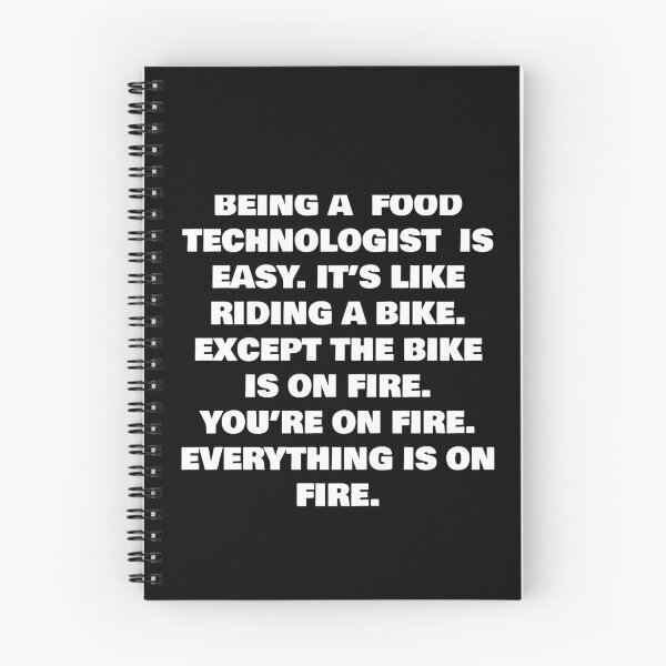 Item preview, BEING A  FOOD TECHNOLOGIST  IS EASY. IT’S LIKE RIDING A BIKE. EXCEPT THE BIKE IS ON FIRE. YOU’RE ON FIRE. EVERYTHING IS ON FIRE. designed and sold by joebrad.