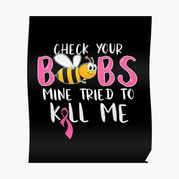 Check Your Boobs Mine Tried To Kill Me Poster By Goldenbuffalo79 Redbubble 3069