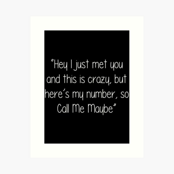 Call Me Maybe Art Prints For Sale Redbubble