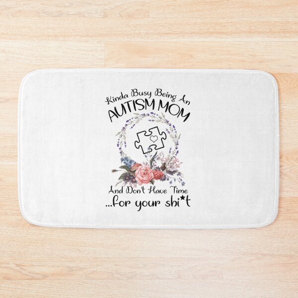 Item preview, Kinda Busy Being An Autism Mom And Don't Have Time For Your Shirt designed and sold by GoldenBuffalo79.