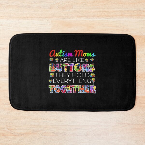 Item preview, Autism Moms Are Like Buttons They Hold Everything Together designed and sold by GoldenBuffalo79.