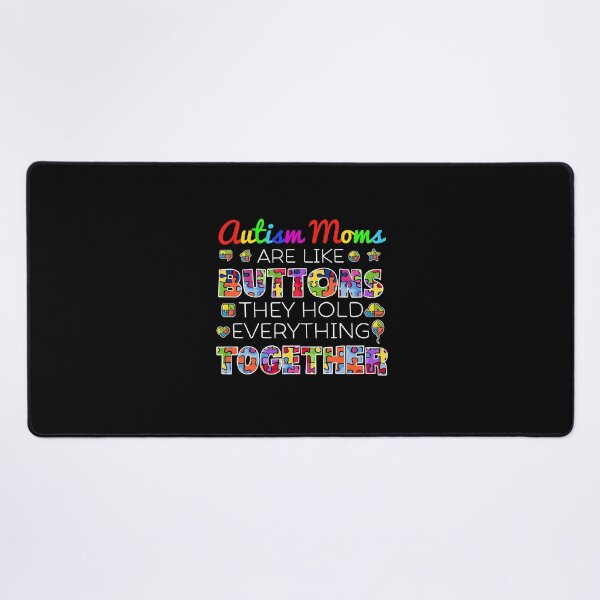 Item preview, Autism Moms Are Like Buttons They Hold Everything Together designed and sold by GoldenBuffalo79.