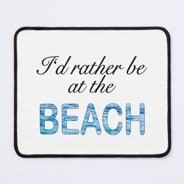Item preview, I’d Rather Be At The Beach By Tanya C Smith designed and sold by Tanya C Smith.