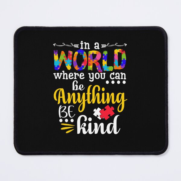 Item preview, In A World Where You Can Be Anything - Be Kind designed and sold by GoldenBuffalo79.
