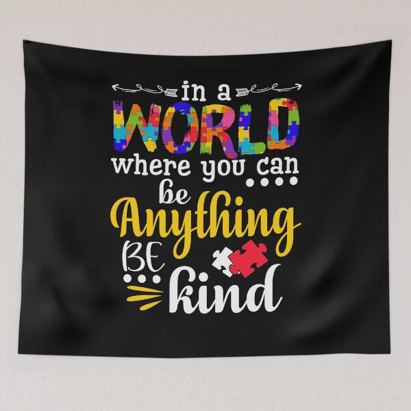 Item preview, In A World Where You Can Be Anything - Be Kind designed and sold by GoldenBuffalo79.